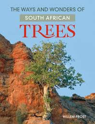 The Ways and Wonders of South African Trees