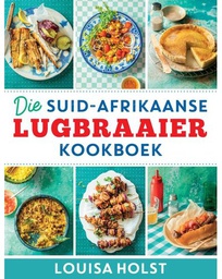 [FOODBK] Die Suid-Afrikaanse Lugbraaier Kookboek